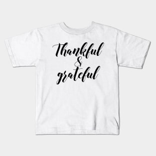 Thankful & grateful Kids T-Shirt